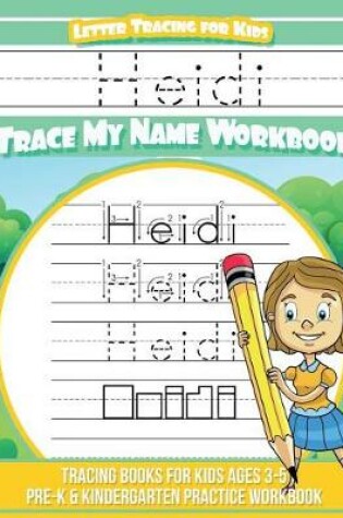 Cover of Heidi Letter Tracing for Kids Trace My Name Workbook