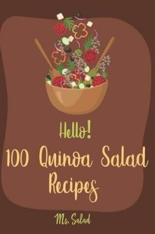 Cover of Hello! 100 Quinoa Salad Recipes