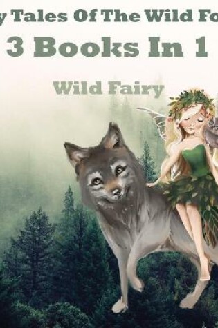 Cover of Fairy Tales Of The Wild Forest