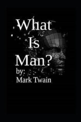 Cover of What Is Man? Annotated