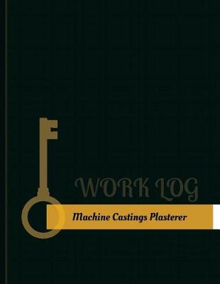 Book cover for Machine Castings Plasterer Work Log