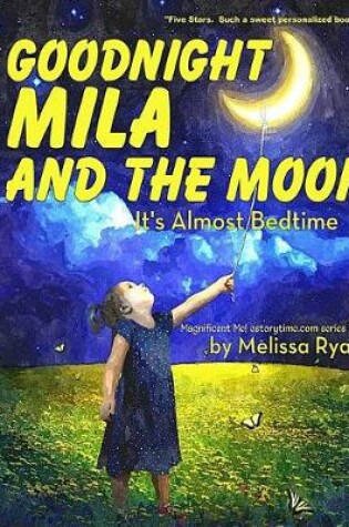 Cover of Goodnight Mila and the Moon, It's Almost Bedtime