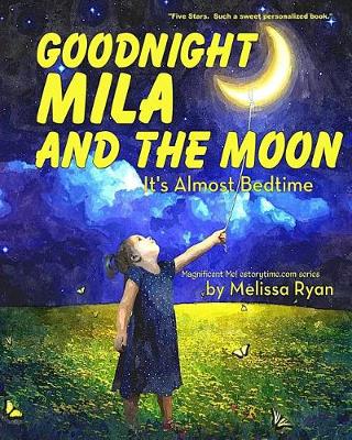 Book cover for Goodnight Mila and the Moon, It's Almost Bedtime
