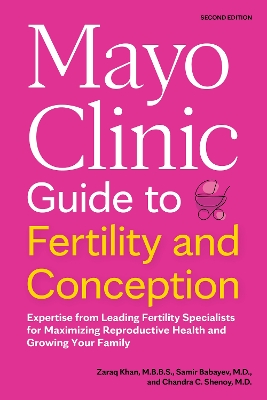 Cover of Mayo Clinic Guide to Fertility and Conception, 2nd Edition