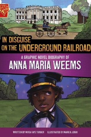 Cover of In Disguise on the Underground Railroad