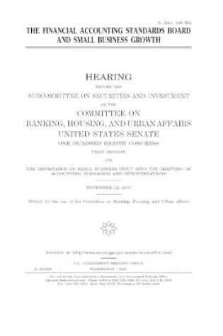 Cover of The Financial Accounting Standards Board and small business growth