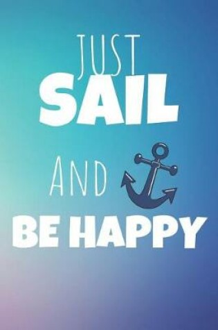 Cover of Just Sail And Be Happy