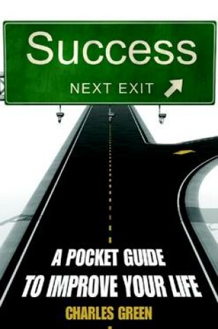 Cover of Success : Next Exit: A Pocket Guide to Improve Your Life