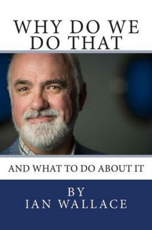 Cover of Why do we do that and what to do about it
