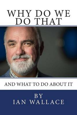 Book cover for Why do we do that and what to do about it