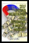 Book cover for Self Guided Meditation for Becoming a Money Magnet