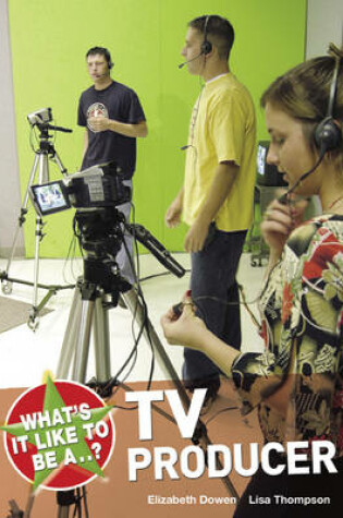 Cover of What's it Like to be a TV Producer?