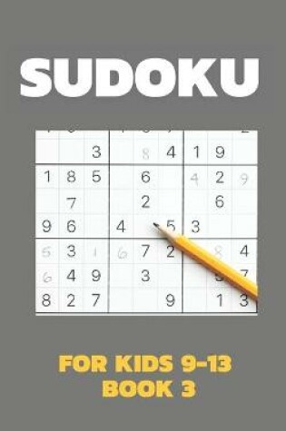Cover of Sudoku For Kids 9-13 Book 3