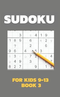 Book cover for Sudoku For Kids 9-13 Book 3