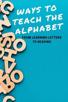 Book cover for Ways to Teach The Alphabet