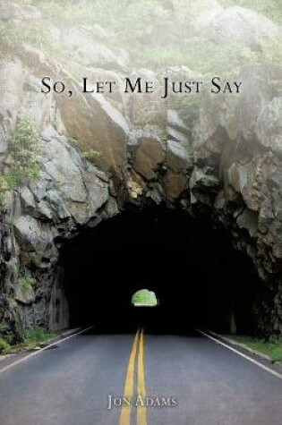 Cover of So, Let Me Just Say