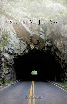 Book cover for So, Let Me Just Say