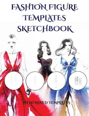 Book cover for Fashion Figure Templates Sketchpad (with mixed templates)