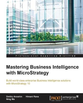 Book cover for Mastering Business Intelligence with MicroStrategy