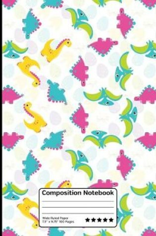 Cover of Kids Cute and Colorful Dinosaurs Composition Notebook
