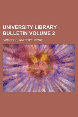 Cover of University Library Bulletin Volume 2