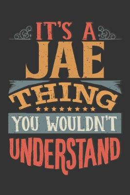 Book cover for Its A Jae Thing You Wouldnt Understand