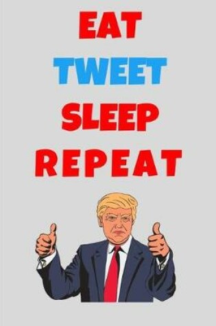 Cover of Eat Tweet Sleep Repeat