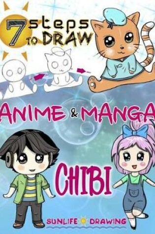 Cover of 7 Steps to Draw Anime & Manga Chibi