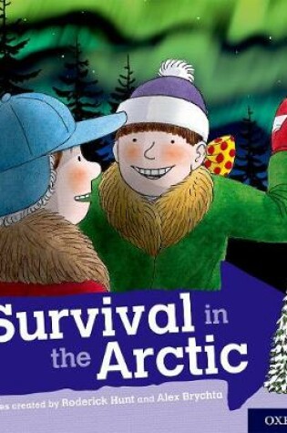 Cover of Oxford Reading Tree Explore with Biff, Chip and Kipper: Oxford Level 7: Survival in the Arctic