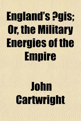 Book cover for England's Aegis; Or, the Military Energies of the Empire