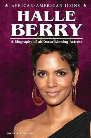 Cover of Halle Berry: A Biography of an Oscar-Winning Actress