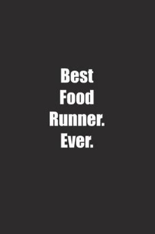 Cover of Best Food Runner. Ever.