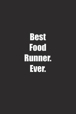 Cover of Best Food Runner. Ever.