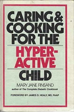 Cover of Caring & Cooking for the Hyperactive Child