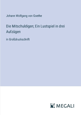 Book cover for Die Mitschuldigen; Ein Lustspiel in drei Aufz�gen