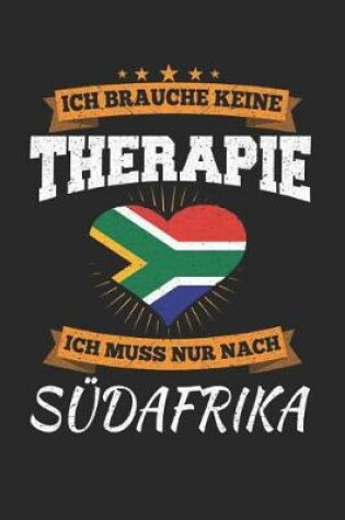 Cover of Ich Brauche Keine Therapie Ich Muss Nur Nach Sudafrika