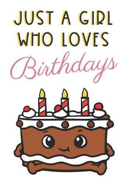 Book cover for Just A Girl Who Loves Birthdays