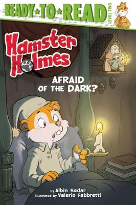 Cover of Hamster Holmes, Afraid of the Dark?