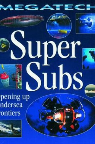 Cover of Super Subs - Opening Up Undersea Frontiers
