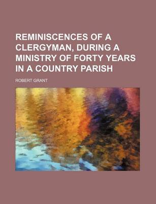 Book cover for Reminiscences of a Clergyman, During a Ministry of Forty Years in a Country Parish