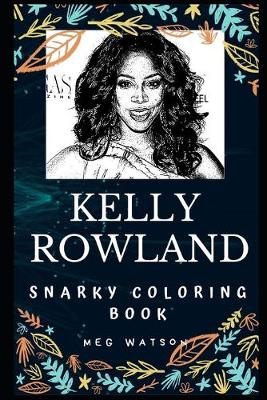 Book cover for Kelly Rowland Snarky Coloring Book