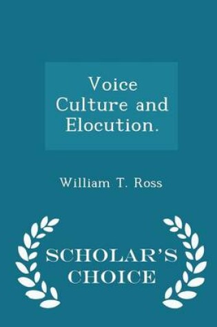 Cover of Voice Culture and Elocution. - Scholar's Choice Edition