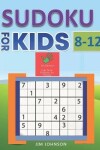 Book cover for Sudoku for Kids 8-12 - Compendium of Two Guides - The Only Guide You Need for Improving Focus and Get Good with Concentration in Numbers - 3