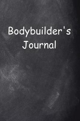 Book cover for Bodybuilder's Journal Chalkboard Design