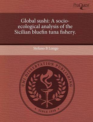 Book cover for Global Sushi: A Socio-Ecological Analysis of the Sicilian Bluefin Tuna Fishery