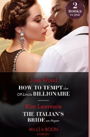 Cover of How To Tempt The Off-Limits Billionaire / The Italian's Bride On Paper