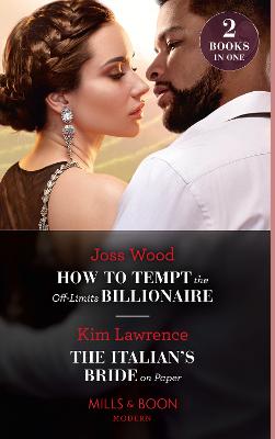 Book cover for How To Tempt The Off-Limits Billionaire / The Italian's Bride On Paper