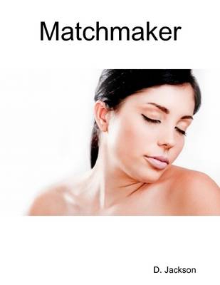 Book cover for Matchmaker: An Erotic and Romantic Tale