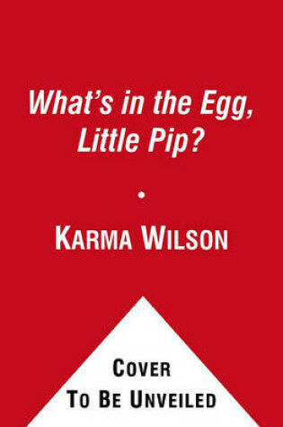 Cover of What's in the Egg, Little Pip?