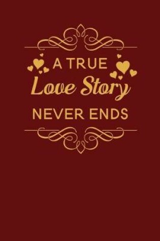 Cover of A True Love Story Never Ends